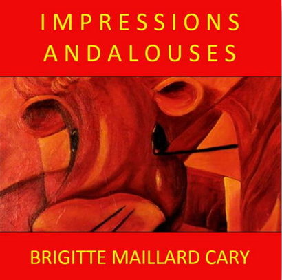 Impressions Andalouses, le livre - Brigitte Maillard Cary
